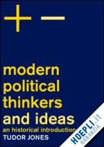 jones tudor - modern political thinkers and ideas