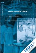 cartier carolyn (curatore); lew alan a (curatore) - seductions of place