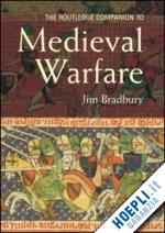 bradbury jim - the routledge companion to medieval warfare