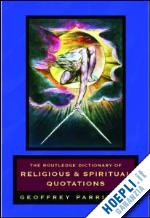 parrinder geoffrey - the routledge dictionary of religious and spiritual quotations
