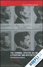 hutchings peter j. - the criminal spectre in law, literature and aesthetics