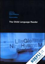 trott kate (curatore); dobbinson sushie (curatore); griffiths patrick (curatore) - the child language reader