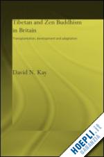 david n kay - tibetan and zen buddhism in britain