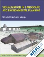 bishop ian (curatore); lange eckart (curatore) - visualization in landscape and environmental planning
