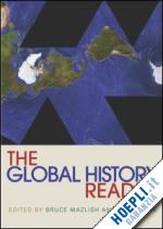 mazlish bruce (curatore); iriye akira (curatore) - the global history reader
