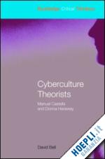 bell david - cyberculture theorists