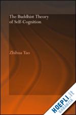 zhihua yao - the buddhist theory of self-cognition