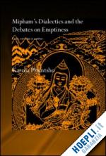 karma phuntsho - mipham's dialectics and the debates on emptiness