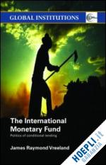 vreeland james raymond - the international monetary fund (imf)