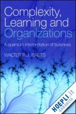 baets walter r.j. - complexity, learning and organizations