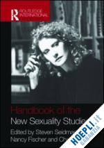 seidman steven (curatore); fischer nancy (curatore); meeks chet (curatore) - handbook of the new sexuality studies