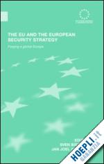 biscop sven (curatore); andersson jan joel (curatore) - the eu and the european security strategy