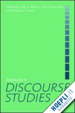 bhatia vijay (curatore); flowerdew john (curatore); jones rodney h. (curatore) - advances in discourse studies