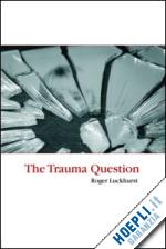 luckhurst roger - the trauma question