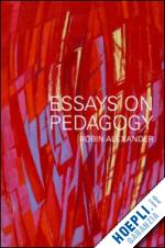alexander robin - essays on pedagogy