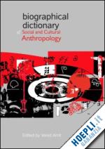 amit vered (curatore) - biographical dictionary of social and cultural anthropology