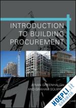 greenhalgh brian; squires graham - introduction to building procurement