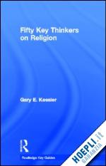 kessler gary - fifty key thinkers on religion
