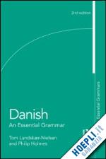 lundskaer-nielsen tom; holmes philip - danish: an essential grammar