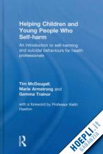 mcdougall tim; armstrong marie; trainor gemma - helping children and young people who self-harm