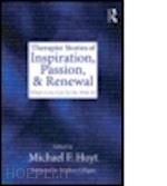 hoyt michael f. (curatore) - therapist stories of inspiration, passion, and renewal