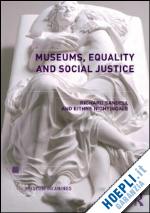 sandell richard (curatore); nightingale eithne (curatore) - museums, equality and social justice