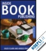 clark giles; phillips angus - inside book publishing