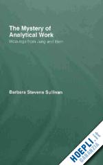 stevens sullivan barbara - the mystery of analytical work