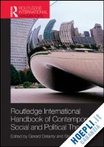 delanty gerard (curatore); turner stephen p. (curatore) - routledge international handbook of contemporary social and political theory