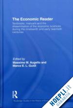 augello massimo m. (curatore); guidi marco e. l (curatore) - the economic reader