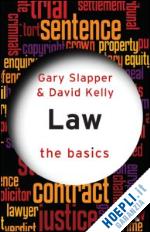 slapper gary; kelly david - law: the basics