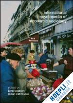 beckert jens (curatore); zafirovski milan (curatore) - international encyclopedia of economic sociology