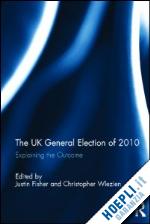 fisher justin (curatore); wlezien christopher (curatore) - the british general election of 2010