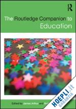 arthur james (curatore); peterson andrew (curatore) - the routledge companion to education