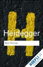 heidegger martin; krell david farrell (curatore) - basic writings: martin heidegger