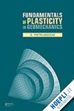 pietruszczak s. - fundamentals of plasticity in geomechanics