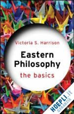 harrison victoria s. - eastern philosophy: the basics