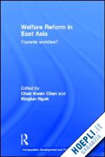 chan chak kwan (curatore); ngok kinglun (curatore) - welfare reform in east asia