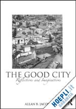 jacobs allan b. - the good city