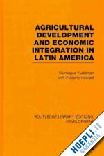 yudelman montague; howard frederic - agricultural development and economic integration in latin america