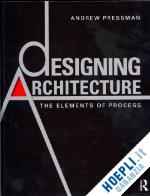 pressman andrew - designing architecture