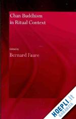 faure bernard (curatore) - chan buddhism in ritual context