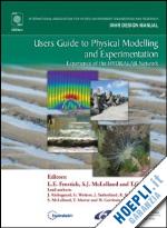 frostick lynne e. (curatore); mclelland stuart j. (curatore); mercer t.g. (curatore) - users guide to physical modelling and experimentation