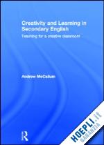 mccallum andrew - creativity and learning in secondary english