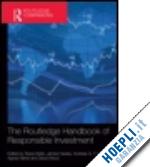 hebb tessa (curatore); hawley james p. (curatore); hoepner andreas g.f. (curatore); neher agnes l. (curatore); wood david (curatore) - the routledge handbook of responsible investment