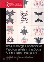 elliott anthony (curatore); prager jeffrey (curatore) - the routledge handbook of psychoanalysis in the social sciences and humanities