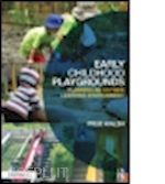 walsh prue - early childhood playgrounds