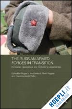 mcdermott roger n. (curatore); nygren bertil (curatore); vendil pallin carolina (curatore) - the russian armed forces in transition