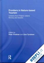 fredman peter (curatore); tyrväinen liisa (curatore) - frontiers in nature-based tourism