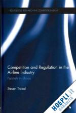 truxal steven - competition and regulation in the airline industry